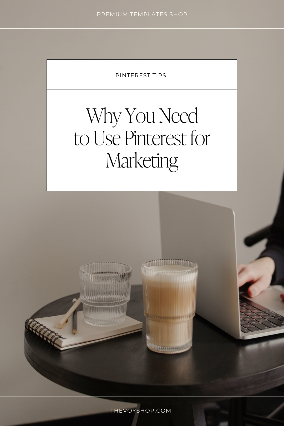 5 Reasons Why You Need to Use Pinterest for Marketing